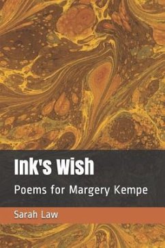 Ink's Wish: Poems for Margery Kempe - Law, Sarah