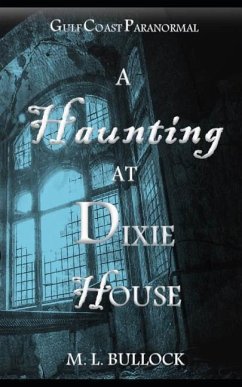A Haunting at Dixie House - Bullock, M. L.
