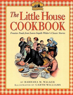 The Little House Cookbook - Walker, Barbara M.