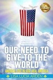 Our Need to Give to the World: America Love in God, Heal America