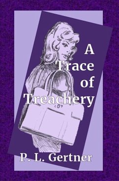 A Trace of Treachery - Gertner, P. L.