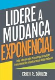 Lidere a Mudança Exponencial: Indo além de Agile e Scrum para realizar transformações organizacionais ainda melhores