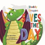 Daddy Dragon Saves the Day: Picture Rhyming book for kids age 3-6 years old, Cute and funny bedtime story for preschoolers