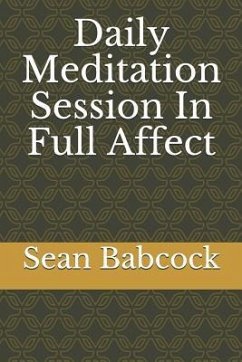 Daily Meditation Session In Full Affect - Babcock, Sean E