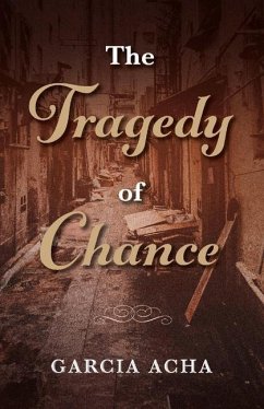 The Tragedy of Chance: Volume 1 - Acha, Garcia