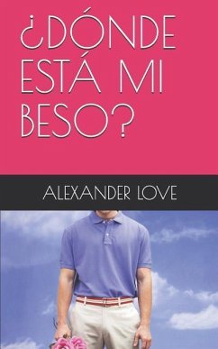 ¿Dónde Está Mi Beso? - Love, Alexander