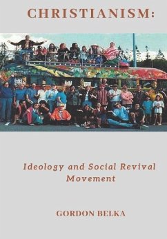 Christianism: Ideology and Social Revival Movement - Belka, Gordon