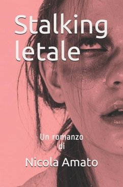 Stalking letale - Amato, Nicola