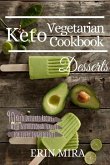 Keto Vegetarian Cookbook Desserts: 90 Delicious Ketogenic Vegetarian Dessert recipes with nutritional value.