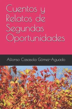 Cuentos y Relatos de Segundas Oportunidades - Casasola Gómez-Aguado, Alfonso