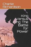 King Versus King: The Battle for Power