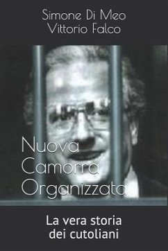 Nco - La vera storia dei cutoliani - Falco, Vittorio; Di Meo, Simone