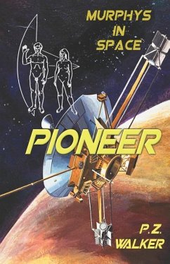 Pioneer: Murphys In Space - Walker, P. Z.