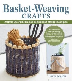 Basket-Weaving Crafts: 22 Home Decorating Projects Using Basket-Making Techniques - Boesch, Virve