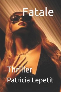 Fatale: Thriller - Lepetit, Patricia