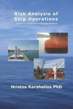 Risk Analysis of Ship Operations: Research and Case Studies of Shipboard Accidents - Karahalios, Hristos
