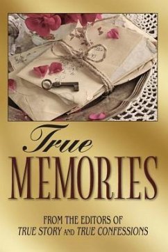 True Memories - Editors of True Story and True Confessio