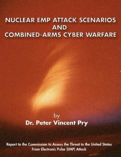 Nuclear EMP Attack Scenarios and Combined-Arms Cyber Warfare - Pry, Peter Vincent