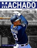 Manny Machado: Baseball Superstar