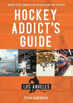 Hockey Addict's Guide Los Angeles - Gubernick, Evan