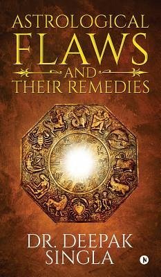 Astrological Flaws and Their Remedies - Deepak Singla