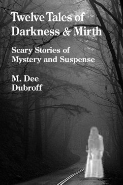 Twelve Tales of Darkness and Mirth - Dubroff, M. Dee