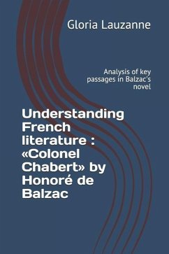 Understanding French literature: Colonel Chabert by Honoré de Balzac: Analysis of key passages in Balzac's novel - Lauzanne, Gloria