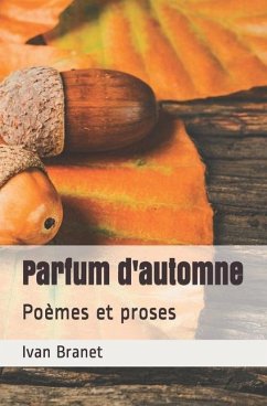 Parfum d'automne: Poèmes et proses - Branet, Ivan