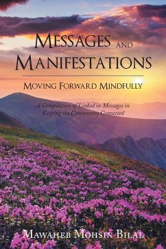 Messages and Manifestations Moving Forward Mindfully - Bilal, Mawaheb Mohsin