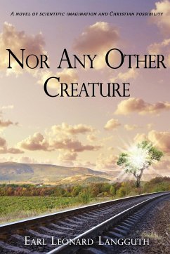 Nor Any Other Creature - Langguth, Earl L