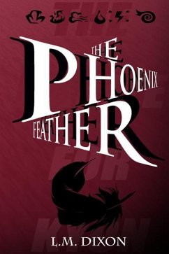 The Phoenix Feather - Dixon, L. M.