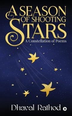 A Season of Shooting Stars: A Constellation of Poems - Dhaval Rathod