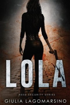 Lola: A Reed Security Romance - Lagomarsino, Giulia