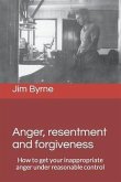Anger, resentment and forgiveness