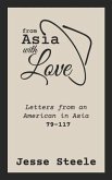 From Asia with Love 79-117: Letters from an American in Asia