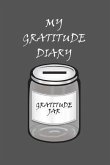 My Gratitude Diary: Grey Cover - Gratitude Day by Day Book for You to Add Your Thanks and More