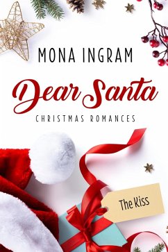 The Kiss (Dear Santa Christmas Romances, #4) (eBook, ePUB) - Ingram, Mona