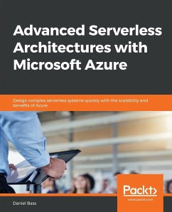 Advanced Serverless Architectures with Microsoft Azure - Bass, Daniel