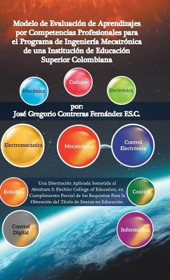 Modelo De Evaluación De Aprendizajes Por Competencias Profesionales Para El Programa De Ingeniería Mecatrónica De Una Institución De Educación Superior Colombiana - Contreras Fernández F. S. C., José Grego