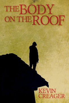 The Body on the Roof - Creager, Kevin