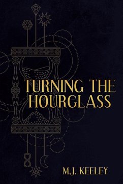 Turning the Hourglass - Keeley, M. J. `