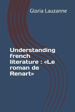 Understanding french literature: Le roman de Renart - Lauzanne, Gloria