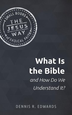 What Is the Bible and How Do We Understand It? - Edwards, Dennis R