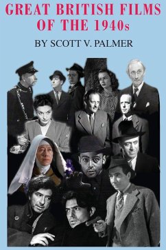 Great British Films of the 1940s - Palmer, Scott V.