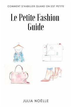 Le Petite Fashion Guide: Comment bien s'habiller quand on est petite - Noelle, Julia