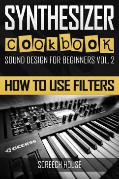 Synthesizer Cookbook: How to Use Filters - House, Screech