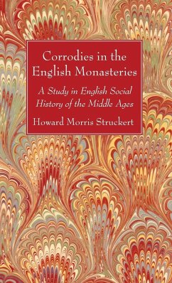 Corrodies in the English Monasteries - Stuckert, Howard Morris