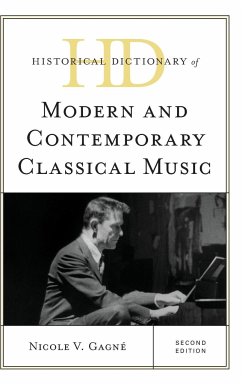 Historical Dictionary of Modern and Contemporary Classical Music - Gagné, Nicole V.