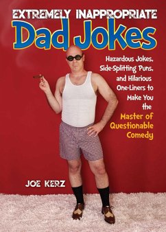 Extremely Inappropriate Dad Jokes - Kerz, Joe