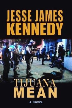 Tijuana Mean - Kennedy, Jesse James